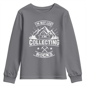Rock Collector Youth Sweatshirt I'm Not Lost I'm Collecting Rocks Geologist TS09 Charcoal Print Your Wear