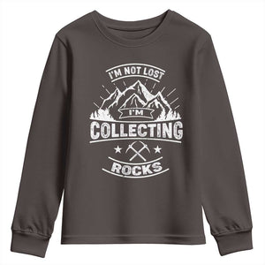 Rock Collector Youth Sweatshirt I'm Not Lost I'm Collecting Rocks Geologist TS09 Dark Chocolate Print Your Wear