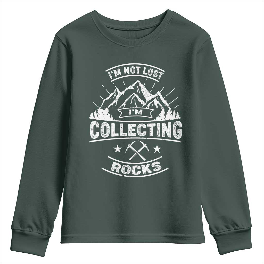 Rock Collector Youth Sweatshirt I'm Not Lost I'm Collecting Rocks Geologist TS09 Dark Forest Green Print Your Wear