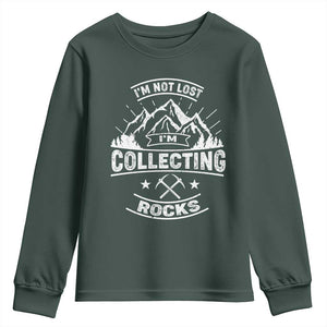 Rock Collector Youth Sweatshirt I'm Not Lost I'm Collecting Rocks Geologist TS09 Dark Forest Green Print Your Wear