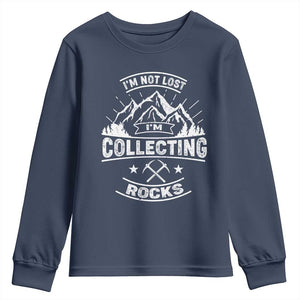 Rock Collector Youth Sweatshirt I'm Not Lost I'm Collecting Rocks Geologist TS09 Navy Print Your Wear