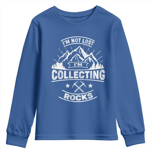 Rock Collector Youth Sweatshirt I'm Not Lost I'm Collecting Rocks Geologist TS09 Royal Blue Print Your Wear