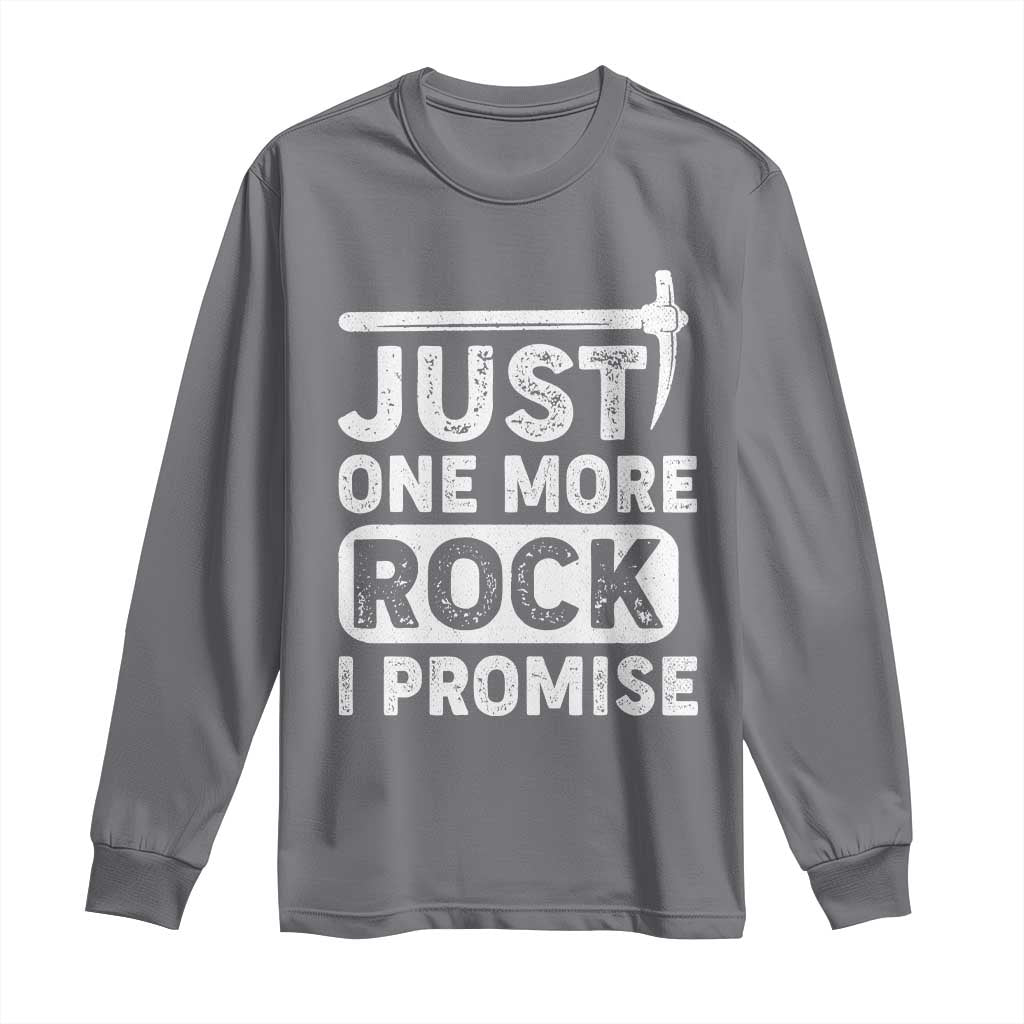 Rock Collector Long Sleeve Shirt Just One More Rock I Promise TS09 Charcoal Print Your Wear