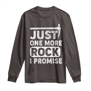 Rock Collector Long Sleeve Shirt Just One More Rock I Promise TS09 Dark Chocolate Print Your Wear