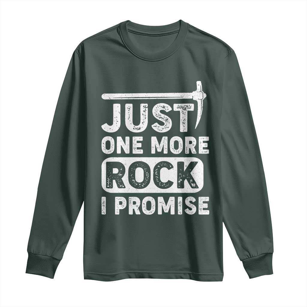 Rock Collector Long Sleeve Shirt Just One More Rock I Promise TS09 Dark Forest Green Print Your Wear