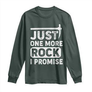 Rock Collector Long Sleeve Shirt Just One More Rock I Promise TS09 Dark Forest Green Print Your Wear