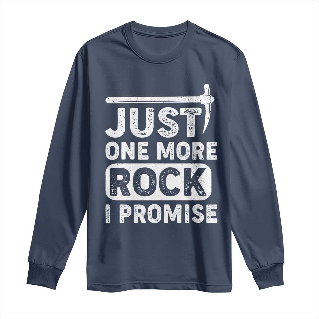 Rock Collector Long Sleeve Shirt Just One More Rock I Promise TS09 Navy Print Your Wear