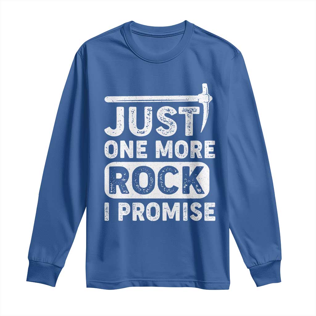 Rock Collector Long Sleeve Shirt Just One More Rock I Promise TS09 Royal Blue Print Your Wear