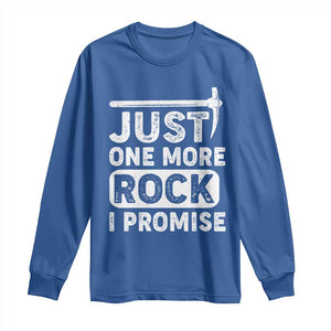 Rock Collector Long Sleeve Shirt Just One More Rock I Promise TS09 Royal Blue Print Your Wear
