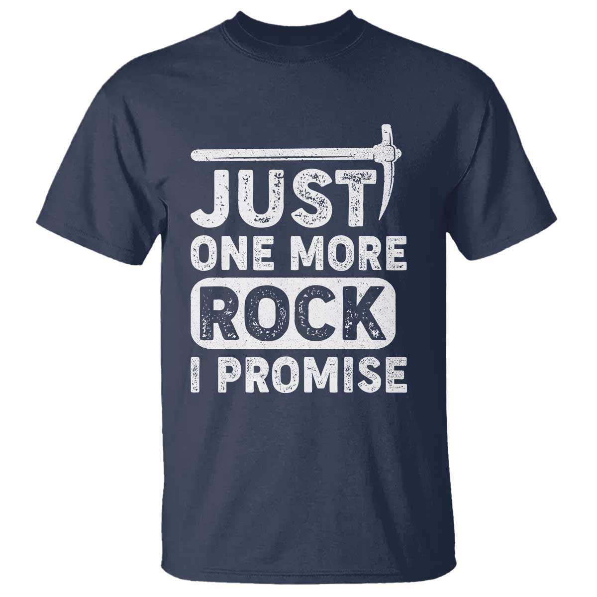 Rock Collector T Shirt Just One More Rock I Promise TS09 Navy Print Your Wear