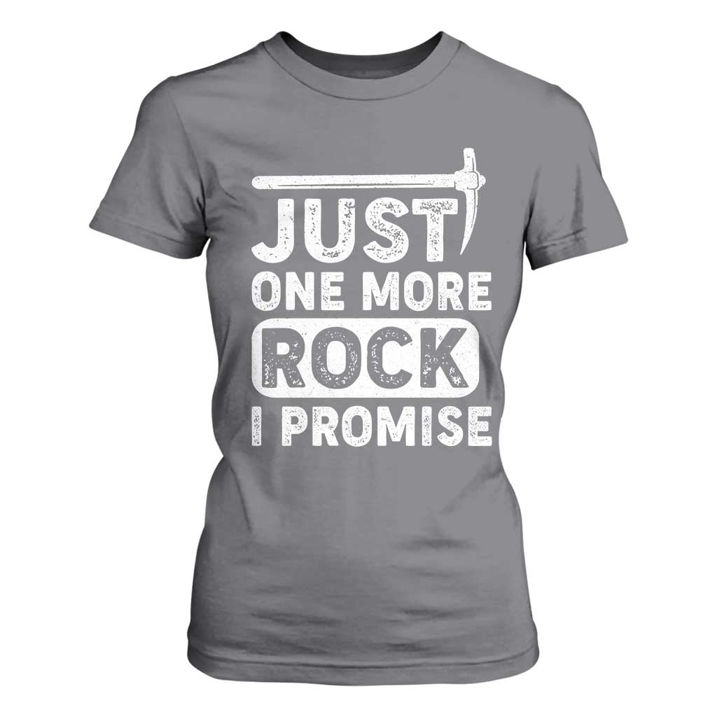 Rock Collector T Shirt For Women Just One More Rock I Promise TS09 Charcoal Print Your Wear