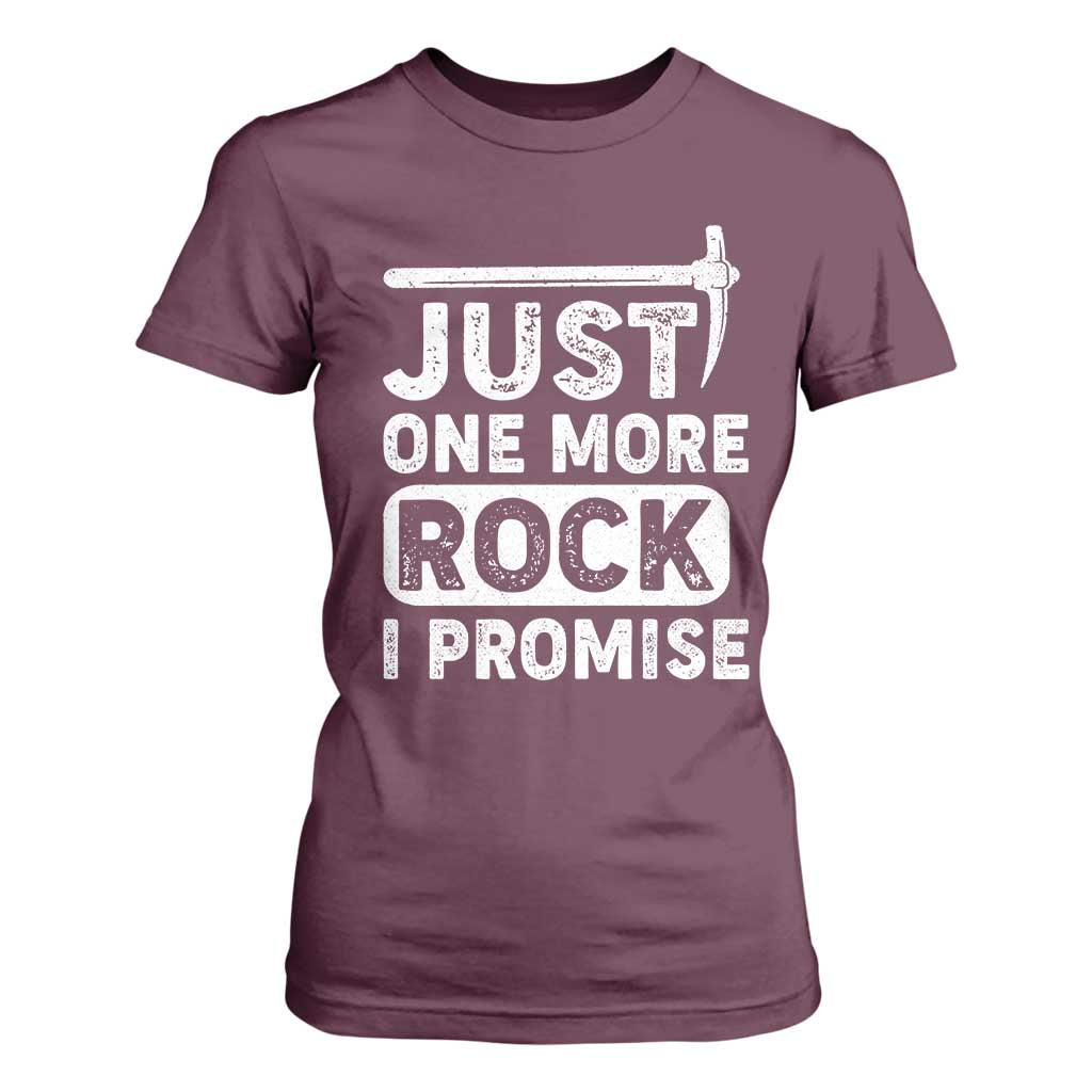 Rock Collector T Shirt For Women Just One More Rock I Promise TS09 Maroon Print Your Wear
