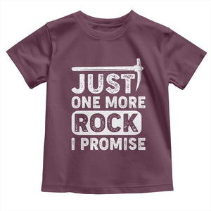 Rock Collector Toddler T Shirt Just One More Rock I Promise TS09 Maroon Print Your Wear