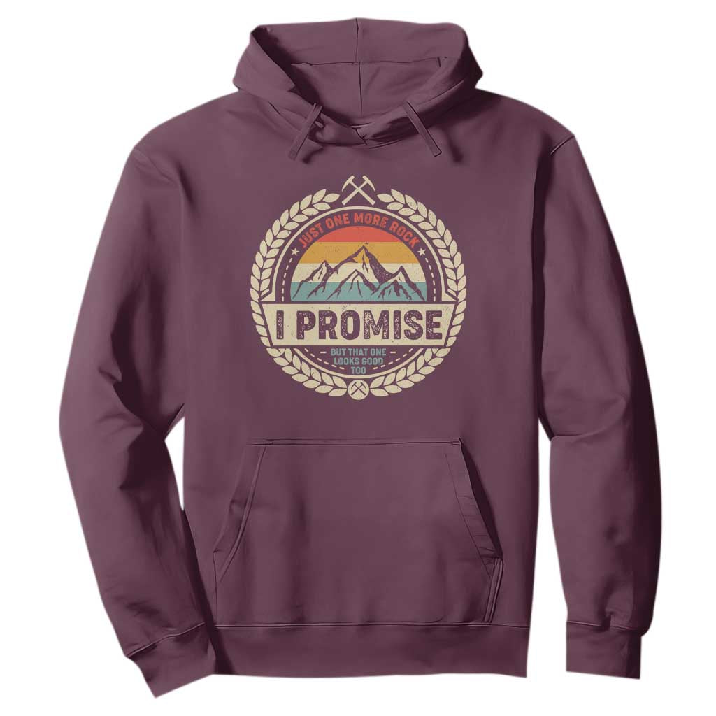 Geologist Hoodie Just One More Rock I Promise Rock Collector TS09 Maroon Print Your Wear