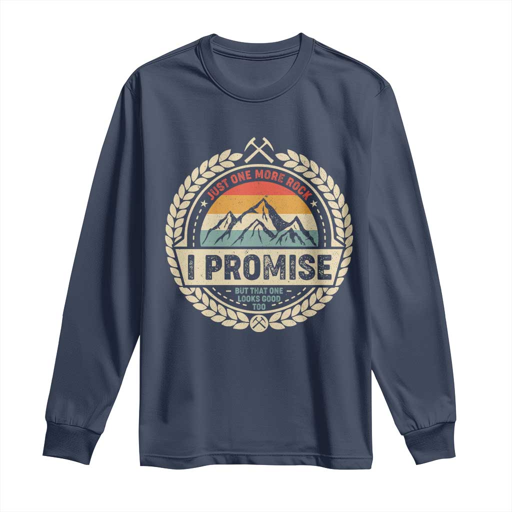 Geologist Long Sleeve Shirt Just One More Rock I Promise Rock Collector TS09 Navy Print Your Wear