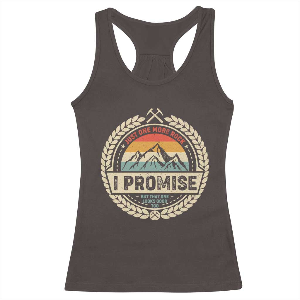 Geologist Racerback Tank Top Just One More Rock I Promise Rock Collector TS09 Dark Chocolate Print Your Wear