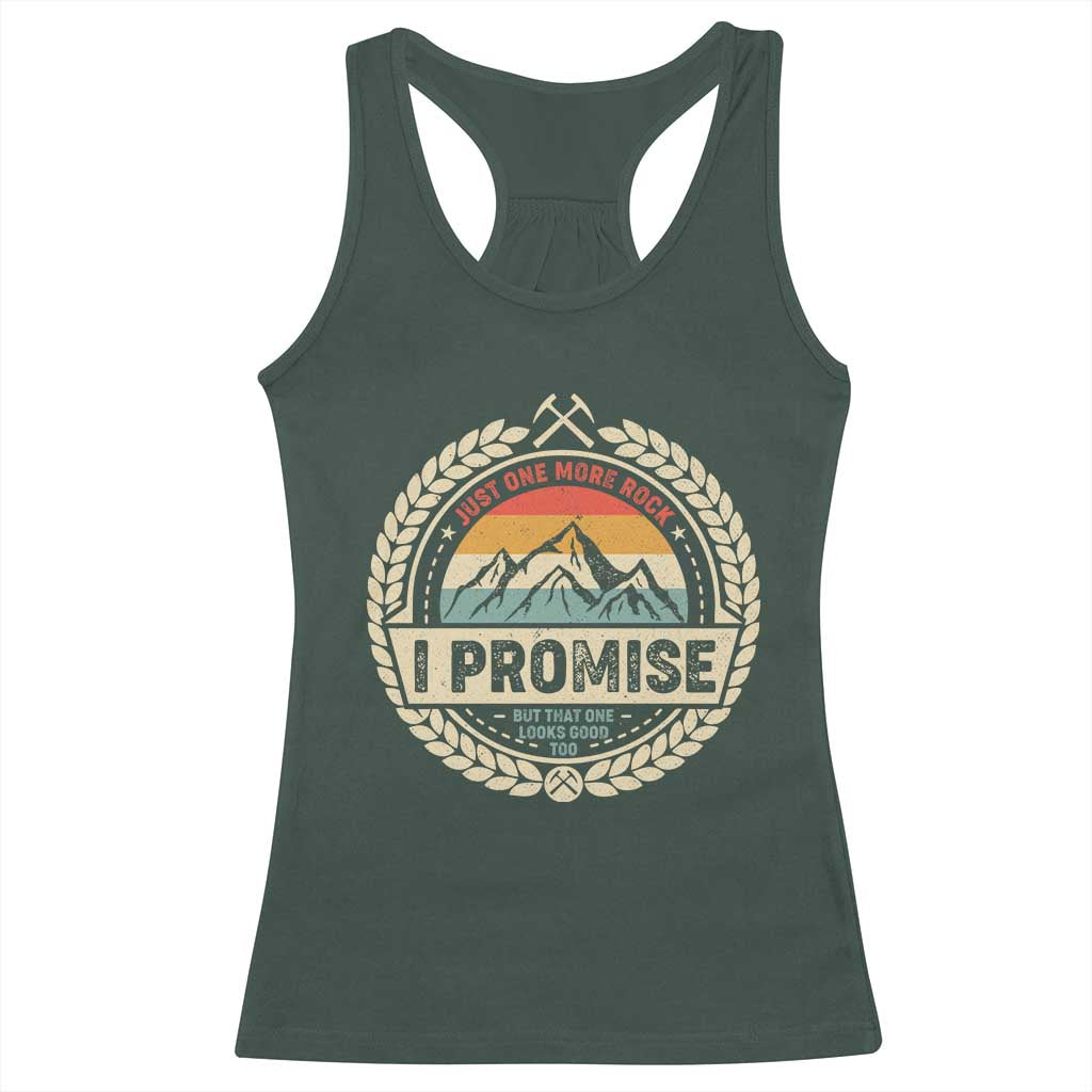 Geologist Racerback Tank Top Just One More Rock I Promise Rock Collector TS09 Dark Forest Green Print Your Wear
