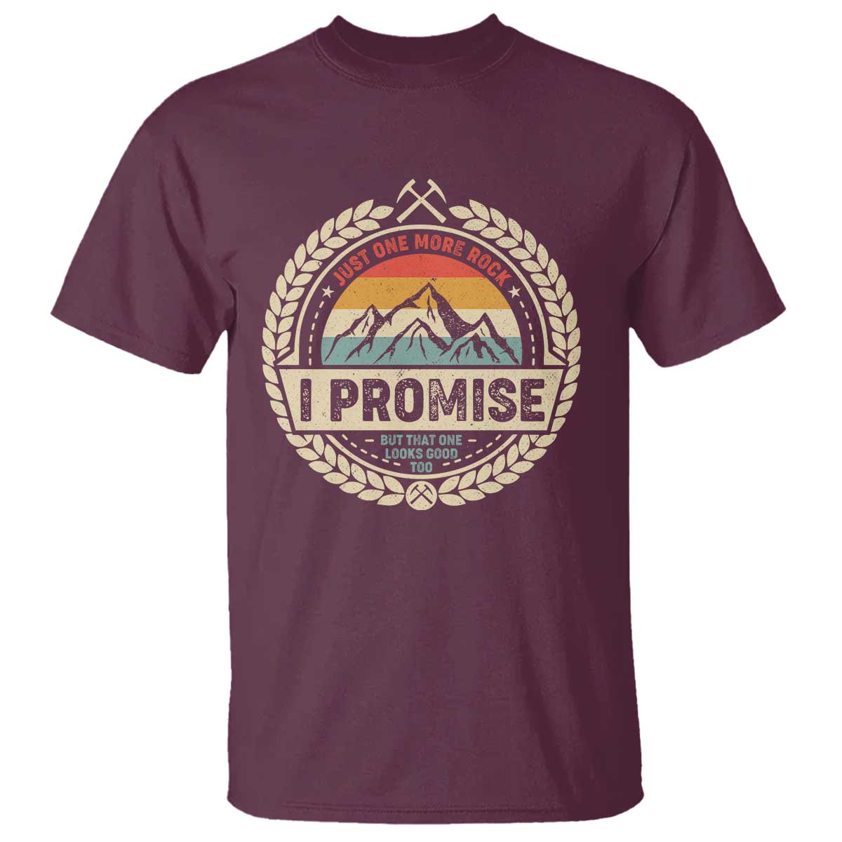 Geologist T Shirt Just One More Rock I Promise Rock Collector TS09 Maroon Print Your Wear