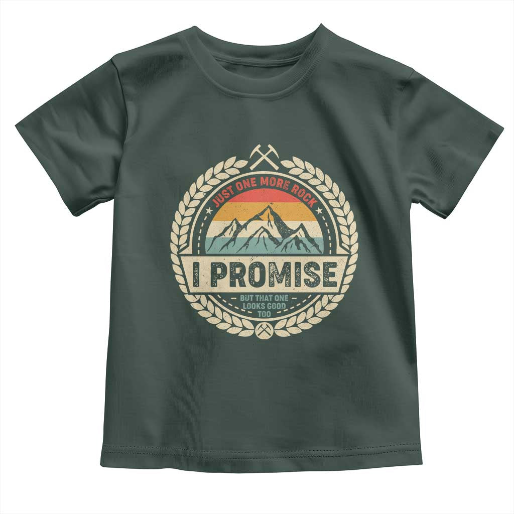 Geologist Toddler T Shirt Just One More Rock I Promise Rock Collector TS09 Dark Forest Green Print Your Wear
