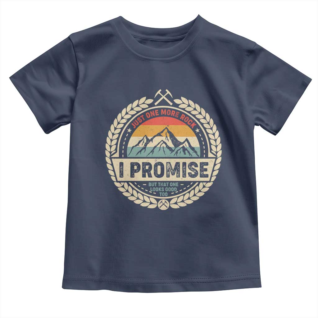 Geologist Toddler T Shirt Just One More Rock I Promise Rock Collector TS09 Navy Print Your Wear