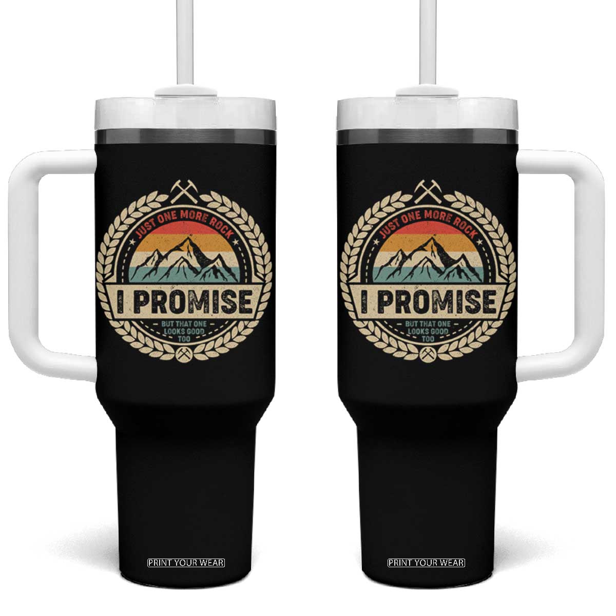 Geologist Tumbler With Handle Just One More Rock I Promise Rock Collector TS09 One Size: 40 oz Black Print Your Wear