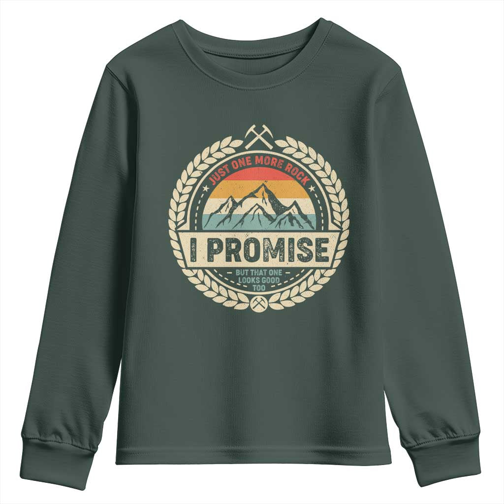 Geologist Youth Sweatshirt Just One More Rock I Promise Rock Collector TS09 Dark Forest Green Print Your Wear