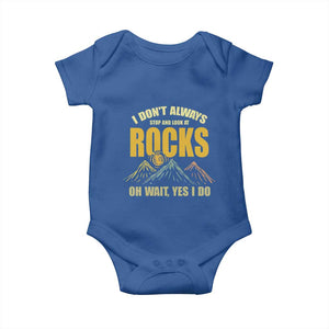 Geologist Baby Onesie I Don't Always Stop And Look At Rocks TS09 Royal Blue Print Your Wear
