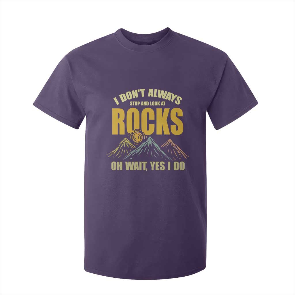 Geologist T Shirt For Kid I Don't Always Stop And Look At Rocks TS09 Purple Print Your Wear