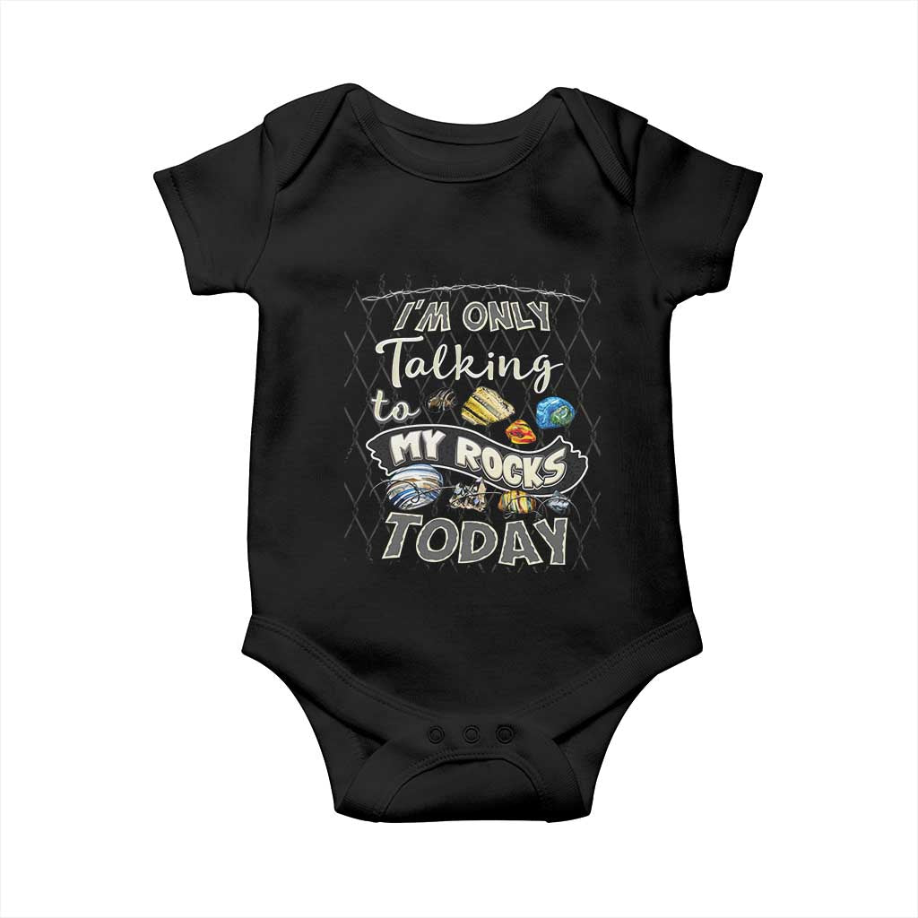 Geologist Baby Onesie I'm Only Taling To My Rocks Today TS09 Black Print Your Wear