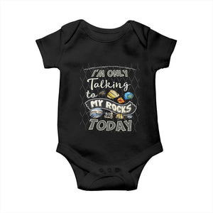 Geologist Baby Onesie I'm Only Taling To My Rocks Today TS09 Black Print Your Wear