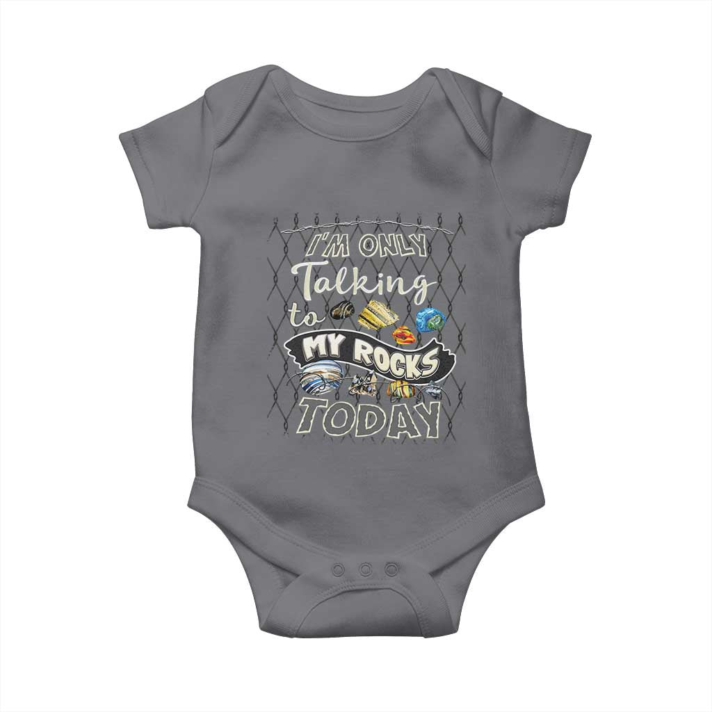 Geologist Baby Onesie I'm Only Taling To My Rocks Today TS09 Charcoal Print Your Wear