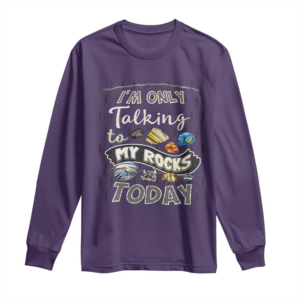Geologist Long Sleeve Shirt I'm Only Taling To My Rocks Today TS09 Purple Print Your Wear