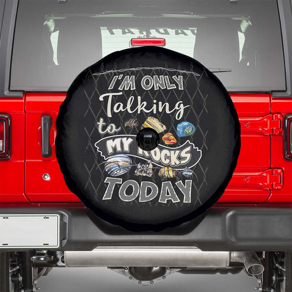 Geologist Spare Tire Cover I'm Only Taling To My Rocks Today TS09 Black Print Your Wear
