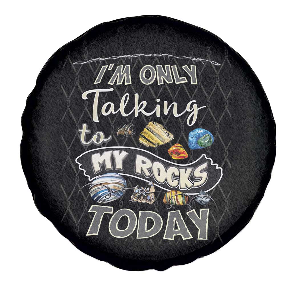 Geologist Spare Tire Cover I'm Only Taling To My Rocks Today TS09 Print Your Wear