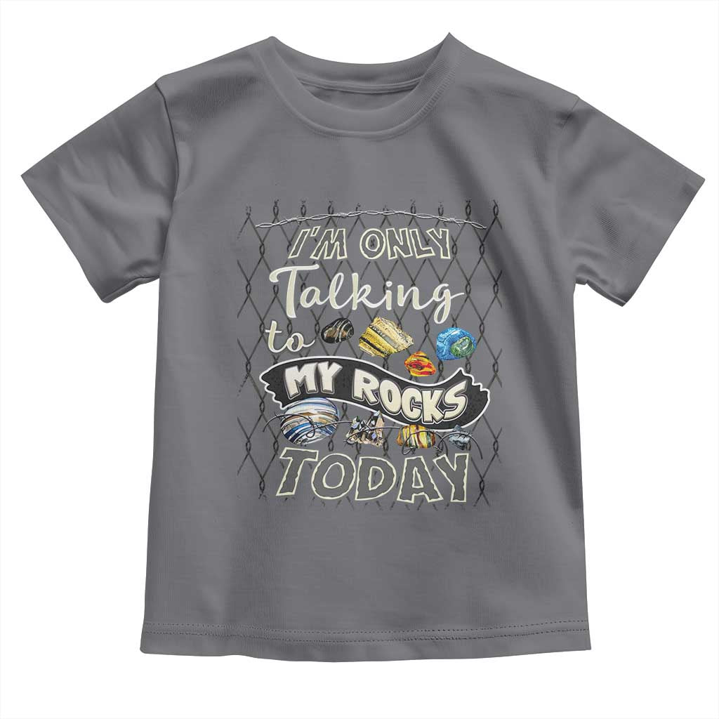 Geologist Toddler T Shirt I'm Only Taling To My Rocks Today TS09 Charcoal Print Your Wear