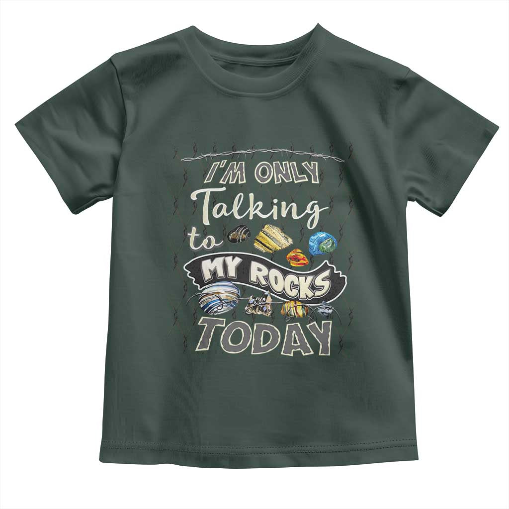 Geologist Toddler T Shirt I'm Only Taling To My Rocks Today TS09 Dark Forest Green Print Your Wear