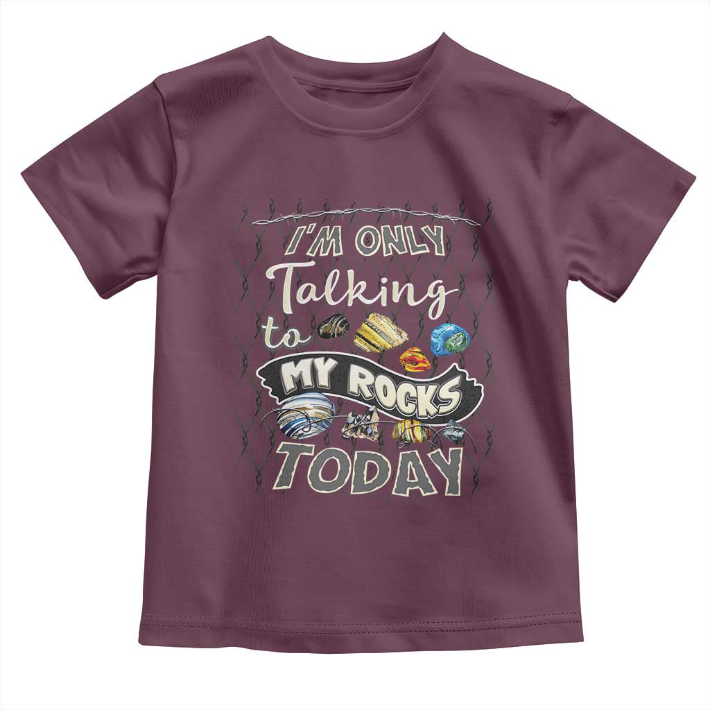 Geologist Toddler T Shirt I'm Only Taling To My Rocks Today TS09 Maroon Print Your Wear