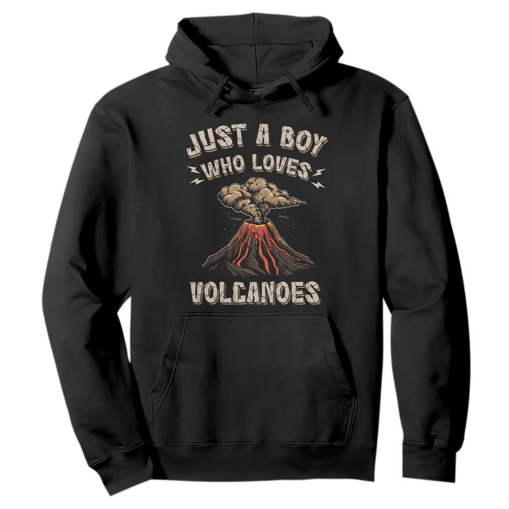 Funny Volcanologist Hoodie Just A Boy Who Loves Volcanoes Lava TS09 Black Print Your Wear