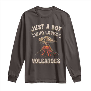 Funny Volcanologist Long Sleeve Shirt Just A Boy Who Loves Volcanoes Lava TS09 Dark Chocolate Print Your Wear