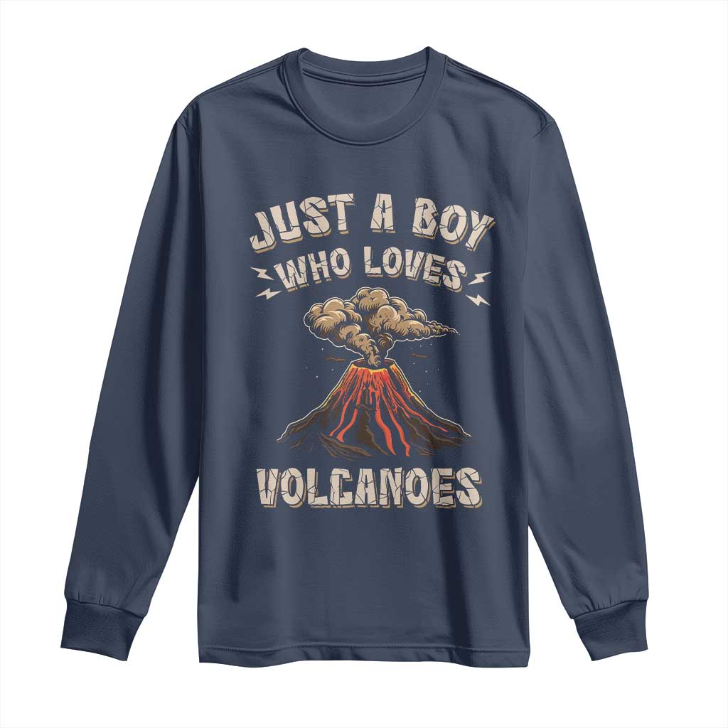 Funny Volcanologist Long Sleeve Shirt Just A Boy Who Loves Volcanoes Lava TS09 Navy Print Your Wear