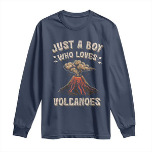 Funny Volcanologist Long Sleeve Shirt Just A Boy Who Loves Volcanoes Lava TS09 Navy Print Your Wear