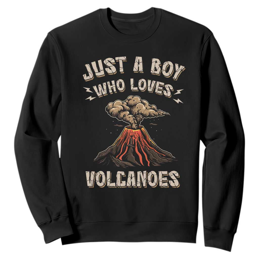 Funny Volcanologist Sweatshirt Just A Boy Who Loves Volcanoes Lava TS09 Black Print Your Wear