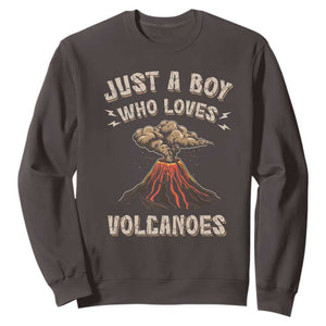 Funny Volcanologist Sweatshirt Just A Boy Who Loves Volcanoes Lava TS09 Dark Chocolate Print Your Wear