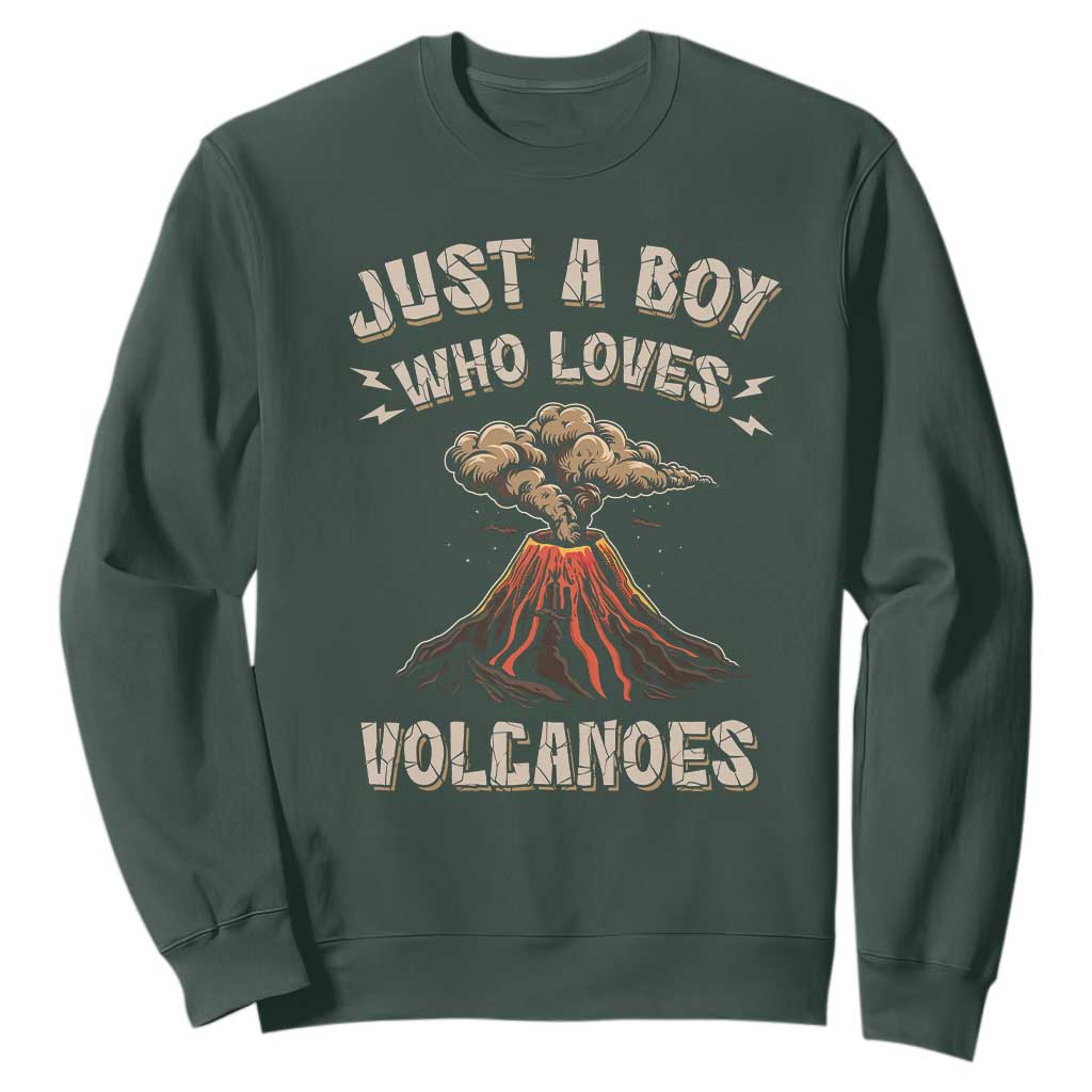 Funny Volcanologist Sweatshirt Just A Boy Who Loves Volcanoes Lava TS09 Dark Forest Green Print Your Wear