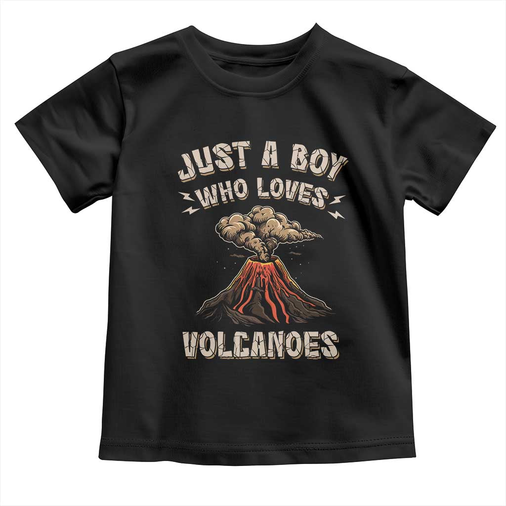 Funny Volcanologist Toddler T Shirt Just A Boy Who Loves Volcanoes Lava TS09 Black Print Your Wear
