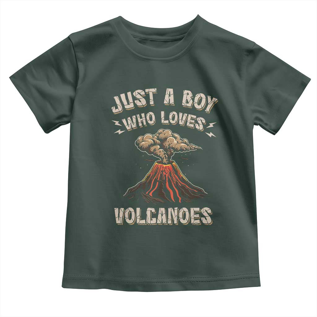Funny Volcanologist Toddler T Shirt Just A Boy Who Loves Volcanoes Lava TS09 Dark Forest Green Print Your Wear
