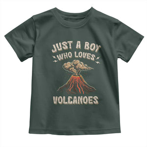 Funny Volcanologist Toddler T Shirt Just A Boy Who Loves Volcanoes Lava TS09 Dark Forest Green Print Your Wear