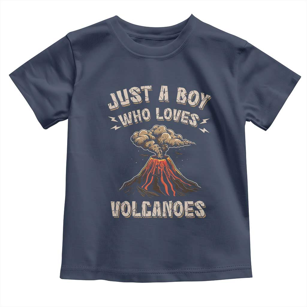 Funny Volcanologist Toddler T Shirt Just A Boy Who Loves Volcanoes Lava TS09 Navy Print Your Wear