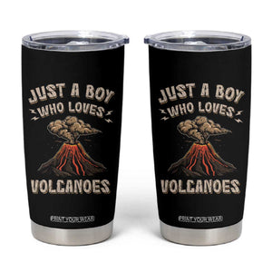 Funny Volcanologist Tumbler Cup Just A Boy Who Loves Volcanoes Lava TS09 Black Print Your Wear