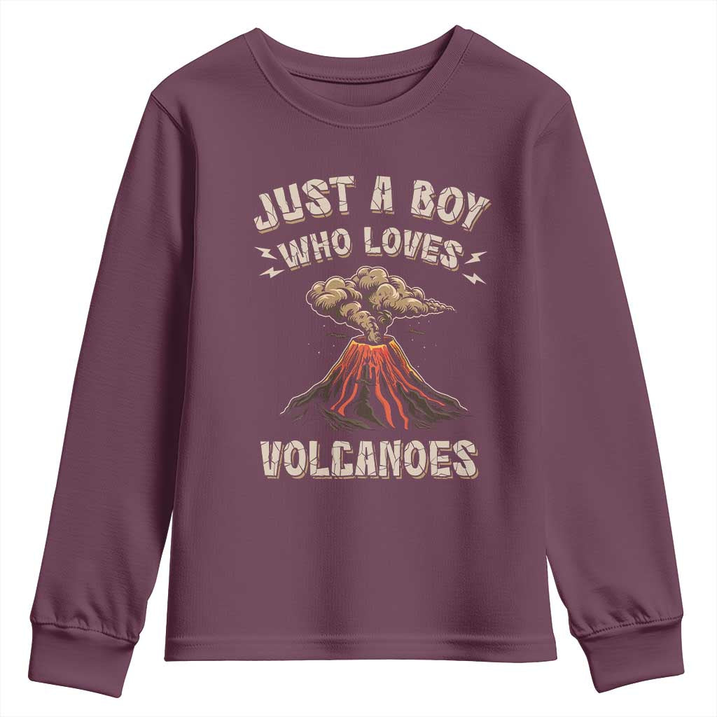 Funny Volcanologist Youth Sweatshirt Just A Boy Who Loves Volcanoes Lava TS09 Maroon Print Your Wear